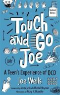 Touch and Go Joe, Updated Edition: A Teen's Experience of Ocd di Joe Wells edito da JESSICA KINGSLEY PUBL INC