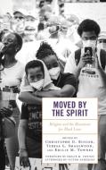 Moved by the Spirit: Religion and the Movement for Black Lives edito da LEXINGTON BOOKS