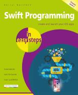 Swift Programming in easy steps di Darryl Bartlett edito da In Easy Steps Limited
