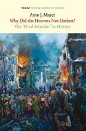 Why Did the Heavens Not Darken?: The "Final Solution" in History di Arno J. Mayer edito da VERSO