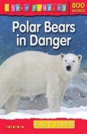 Fact Files 800 Words: Polar Bears In Danger edito da Octopus Publishing Group