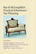 Ray & McLaughlin's Practical Inheritance Tax Planning: Tenth Edition di McLaughlin, Mark McLaughlin, Geoffrey A. Shindler edito da Tottel Publishing