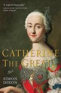 Catherine the Great di Professor Simon Dixon edito da Profile Books Ltd