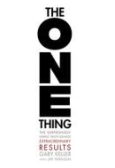 The One Thing: The Surprisingly Simple Truth Behind Extraordinary Results di Gary Keller, Jay Papasan edito da BARD PR