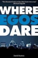 Where Egos Dare di David Charters edito da Elliott & Thompson Limited