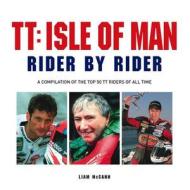 TT: Isle of Man: Rider by Rider di Liam McCann edito da G2 ENTERTAINMENT