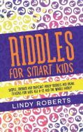 Riddles For Smart Kids di Lindy Roberts edito da Tonazzi Company Ltd