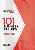 101 Business Tax Tips 2022/23 di Sarah Bradford edito da Tax Insider Ltd