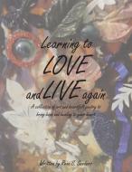 Learning to Love and Live Again di Rene S. Sanders edito da Westbow Press