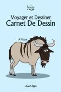 Carnet de Dessin: Voyager Et Dessiner: Afrique di Amit Offir edito da Createspace Independent Publishing Platform