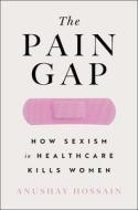 All in Your Head: How Sexism in Healthcare Kills Women di Anushay Hossain edito da TILLER PR