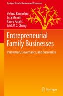Entrepreneurial Family Businesses di Erick P. C. Chang, Esra Memili, Ramo Palalic, Veland Ramadani edito da Springer International Publishing