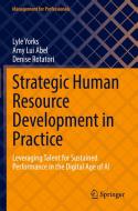 Strategic Human Resource Development In Practice di Lyle Yorks, Amy Lui Abel, Denise Rotatori edito da Springer Nature Switzerland AG