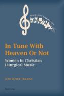 In Tune With Heaven Or Not di June Boyce-Tillman edito da Lang, Peter