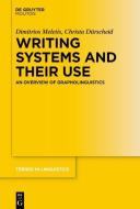 Writing Systems and Their Use di Dimitrios Meletis, Christa Dürscheid edito da de Gruyter Mouton