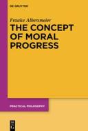 The Concept of Moral Progress di Frauke Albersmeier edito da De Gruyter