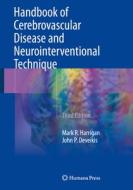 Handbook of Cerebrovascular Disease and Neurointerventional Technique di Mark R. Harrigan, John P. Deveikis edito da Springer-Verlag GmbH