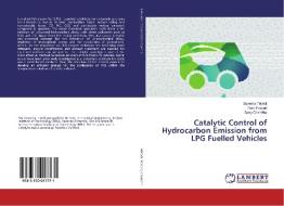 Catalytic Control of Hydrocarbon Emission from LPG Fuelled Vehicles di Suverna Trivedi, Ram Prasad, Sony Chaddha edito da LAP Lambert Academic Publishing