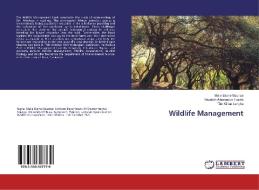 Wildlife Management di Melle Ekane Maurice, Nkwatoh Athanasius Fuashi, Tim Killian Lengha edito da LAP Lambert Academic Publishing