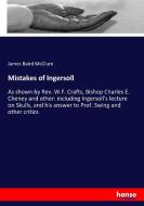 Mistakes of Ingersoll di James Baird Mcclure edito da hansebooks