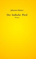 Der Indische Pirol di Johannes Heiner edito da tredition