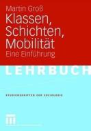 Klassen, Schichten, Mobilitat di Martin Gro, Martin Gross edito da Vs Verlag Fur Sozialwissenschaften
