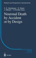 Neuronal Death by Accident or by Design di C. E. Henderson edito da Springer Berlin Heidelberg
