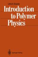 Introduction to Polymer Physics di Ulrich Eisele edito da Springer-Verlag GmbH