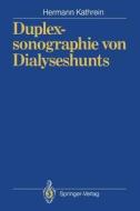 Duplexsonographie von Dialyseshunts di Hermann Kathrein edito da Springer Berlin Heidelberg
