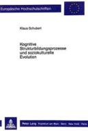 Kognitive Strukturbildungsprozesse und soziokulturelle Evolution di Klaus Schubert edito da Lang, Peter GmbH