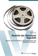 Realität der Weimarer Republik di Ulrike Krause edito da AV Akademikerverlag