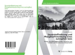 Sauerstoffzehrung und Phosphorfreisetzung eines eutrophen Sees di Veronika Obermayer edito da AV Akademikerverlag