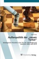 Außenpolitik der ¿neuen Türkei¿ di Kagan Sargi edito da AV Akademikerverlag