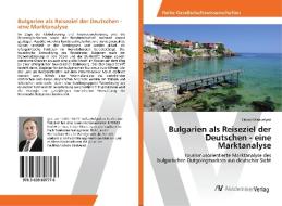 Bulgarien als Reiseziel der Deutschen - eine Marktanalyse di Takvor Manuelyan edito da AV Akademikerverlag