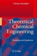 Theoretical Chemical Engineering di Christo Boyadjiev edito da Springer-verlag Berlin And Heidelberg Gmbh & Co. Kg