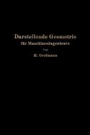 Darstellende Geometrie für Maschineningenieure di Marcel Großmann edito da Springer Berlin Heidelberg