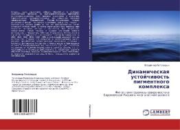 Dinamicheskaya ustojchivost' pigmentnogo komplexa di Vladimir Gogolicyn edito da LAP Lambert Academic Publishing