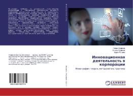 Innovacionnaya deyatel'nost' v korporacii di Roman Zharikov, Viktor Zharikov, Mariya Ershova edito da LAP Lambert Academic Publishing
