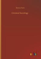 Criminal Sociology di Enrico Ferri edito da Outlook Verlag
