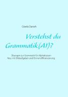 Verstehst du Grammatik? (A1) di Gisela Darrah edito da Books on Demand