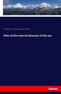 Atlas of the external diseases of the eye di O. (Otto) Haab, G. E. (George Edmund) De Schweinitz edito da hansebooks