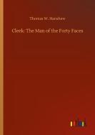 Cleek: The Man of the Forty Faces di Thomas W. Hanshew edito da Outlook Verlag
