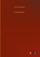 Last Poems di Housmann A.E Housmann edito da Outlook Verlag