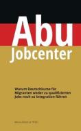 Abu Jobcenter di Minna-Roberta Pryel edito da Books on Demand