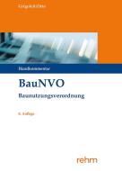 BauNVO - Baunutzungsverordnung di Klaus Joachim Grigoleit, Christian-W. Otto edito da Rehm Verlag