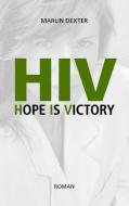 HIV Hope Is Victory di Marlin Dexter edito da Books on Demand
