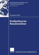Kreditprüfung bei Bauunternehmen di Constanze Stuhr edito da Deutscher Universitätsverlag