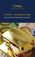 OPHIRA - Der goldene Weg di Alexander Filkorn edito da Books on Demand