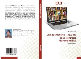Management de la qualité dans les unités documentaires di Mariam Makkoudi edito da Editions universitaires europeennes EUE