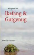 Ikefang & Gutgenug di Hanspeter Gsell edito da Books on Demand